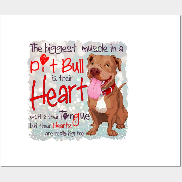 The biggest muscle in a pitbull is their heart Wall Art by Mama_Baloos_Place